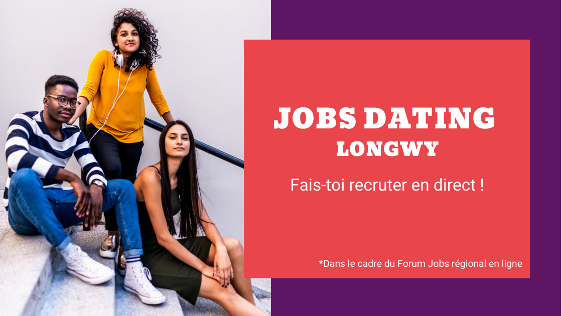 Jobs dating Longwy : une action dans le cadre du Forum Jobs en ligne