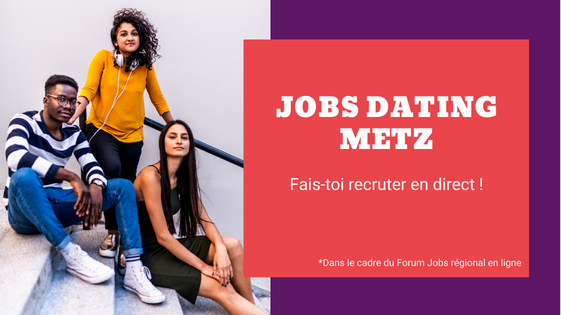 Jobs dating Metz : une action dans le cadre du Forum Jobs en ligne [annulé]
