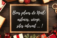 Noël 2018 : Les bons plans, astuces, récup, sites internet ... !