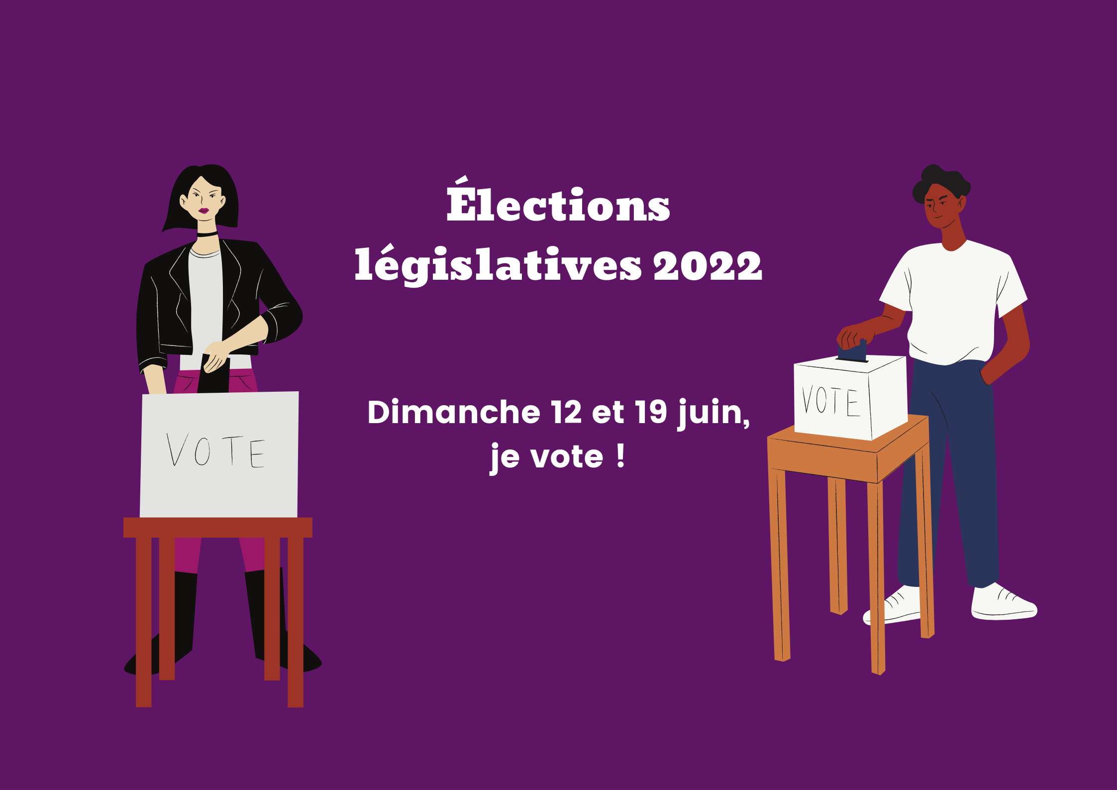 Élections législatives 2022 : informe-toi pour ces élections décisives !