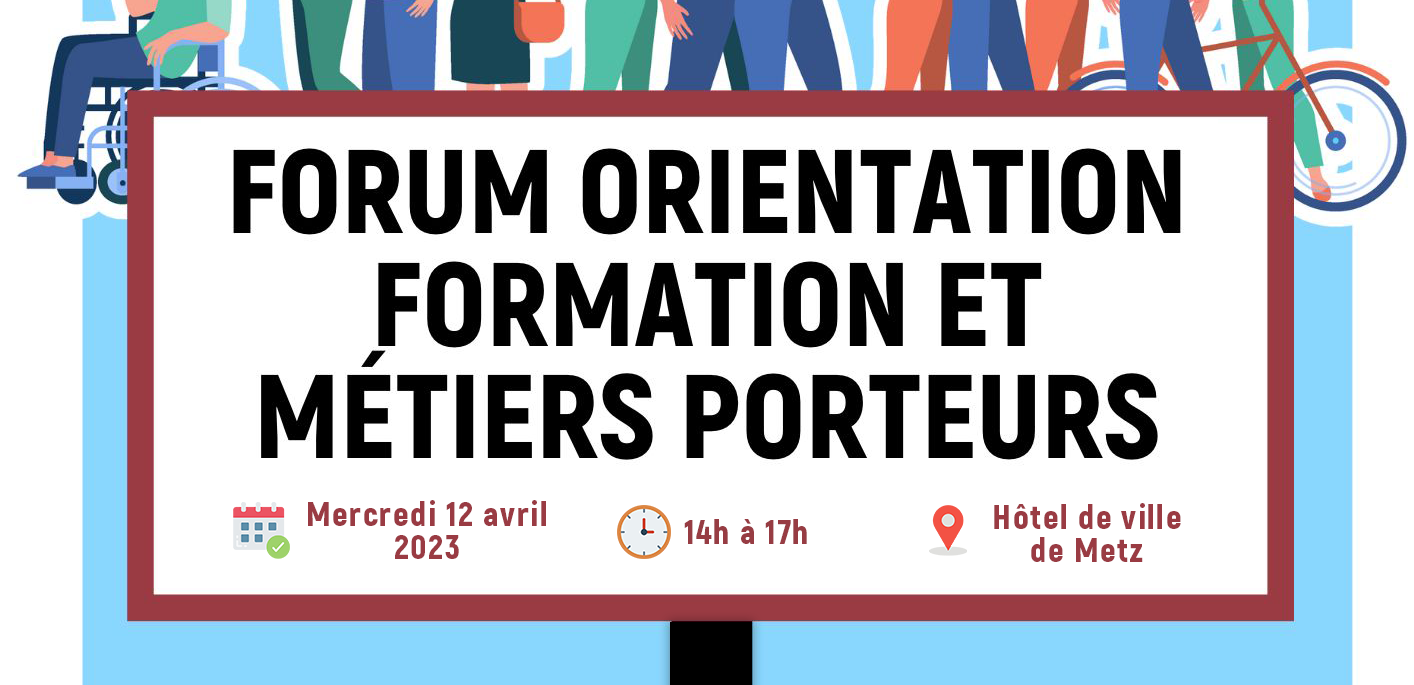 Forum Orientation, Formations et Métiers porteurs - Metz (57)