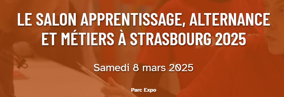 Le Salon apprentissage, alternance et métiers à Strasbourg - 8 mars 2025