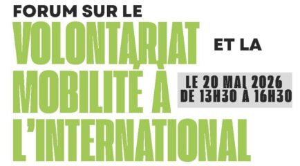 Forum sur le volontariat et la mobilité à l'international